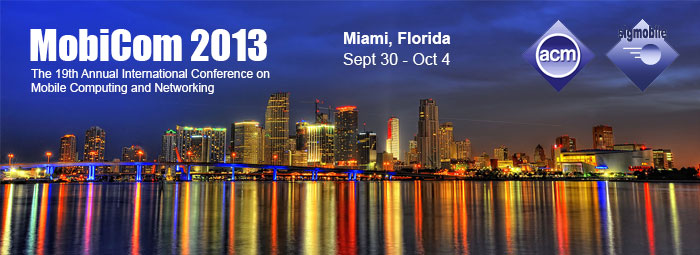 MobiCom 2013 / Miami, Florida / September 30- October 4, 2013